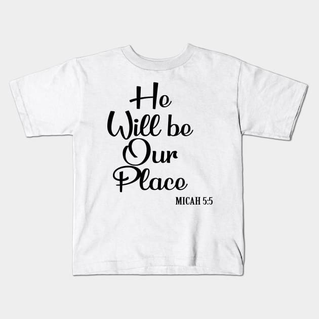 He will be our place Kids T-Shirt by Dhynzz